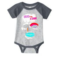 Drag Is Not A Crime Skull Infant Baby Jersey Bodysuit