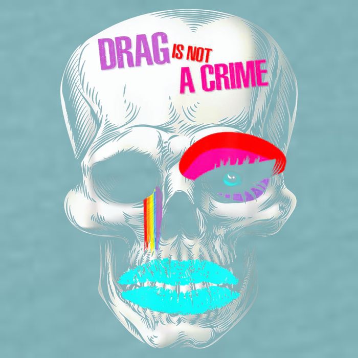 Drag Is Not A Crime Skull Sueded Cloud Jersey T-Shirt