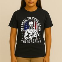 Do I Need To Come Down There Again General Sherman T-Shirt