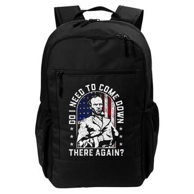 Do I Need To Come Down There Again General Sherman Daily Commute Backpack