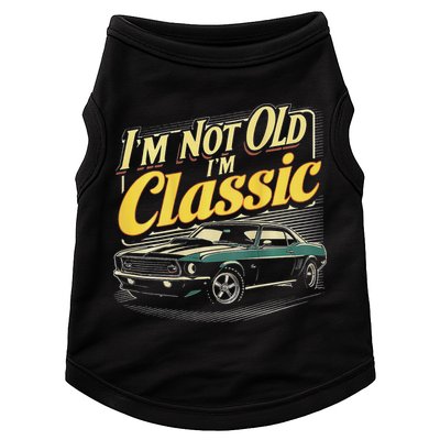 Design I'm Not Old I'm Classic Vintage Car Doggie Tank