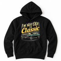 Design I'm Not Old I'm Classic Vintage Car Hoodie