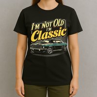 Design I'm Not Old I'm Classic Vintage Car T-Shirt