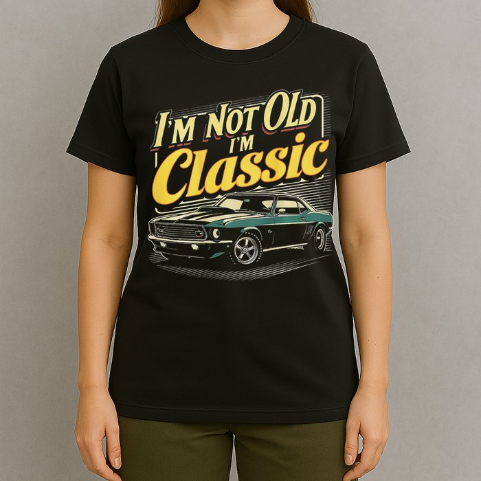 Design I'm Not Old I'm Classic Vintage Car T-Shirt