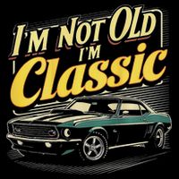 Design I'm Not Old I'm Classic Vintage Car Button