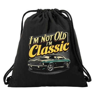Design I'm Not Old I'm Classic Vintage Car Drawstring Bag