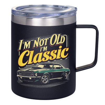 Design I'm Not Old I'm Classic Vintage Car 12oz Stainless Steel Coffee Mug