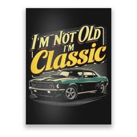 Design I'm Not Old I'm Classic Vintage Car Poster