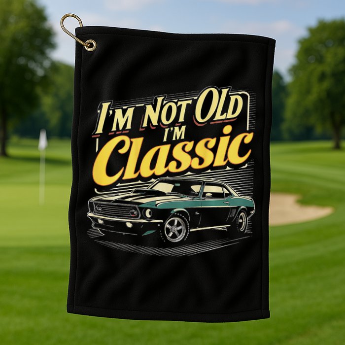 Design I'm Not Old I'm Classic Vintage Car Golf Towel