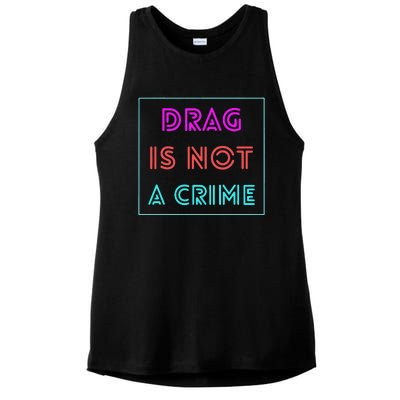 Drag Is Not A Crime Support Drag Queens LGBTQ Rights Pride Ladies PosiCharge Tri-Blend Wicking Tank