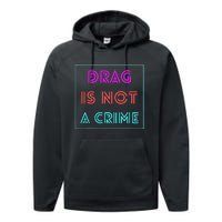 Drag Is Not A Crime Support Drag Queens LGBTQ Rights Pride Performance Fleece Hoodie