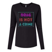 Drag Is Not A Crime Support Drag Queens LGBTQ Rights Pride Womens Cotton Relaxed Long Sleeve T-Shirt