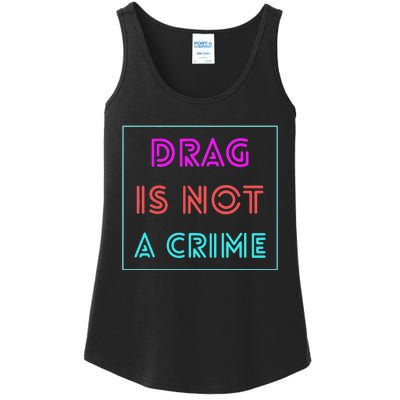 Drag Is Not A Crime Support Drag Queens LGBTQ Rights Pride Ladies Essential Tank