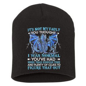 Dragon It's Not My Fault You Thought I Was Normal Short Acrylic Beanie