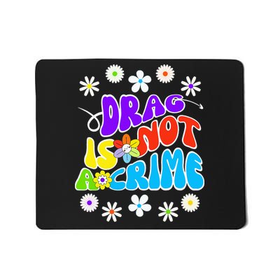 Drag is not a crime support drag queens Mousepad