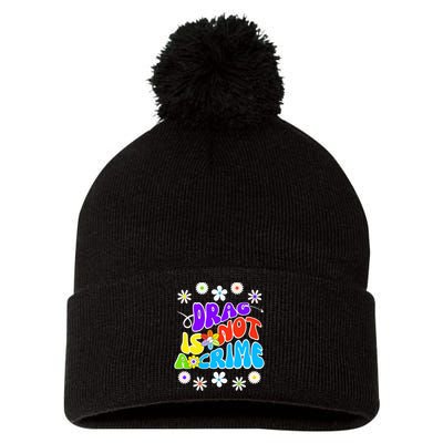 Drag is not a crime support drag queens Pom Pom 12in Knit Beanie