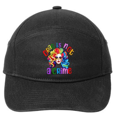 Drag Is Not A Crime Fabulous Drag Queen LGBTQ Equality Pride 7-Panel Snapback Hat