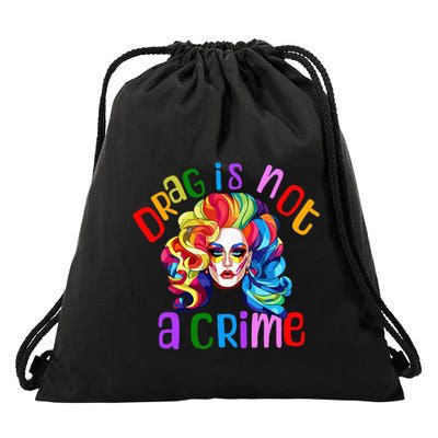 Drag Is Not A Crime Fabulous Drag Queen LGBTQ Equality Pride Drawstring Bag
