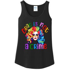 Drag Is Not A Crime Fabulous Drag Queen LGBTQ Equality Pride Ladies Essential Tank