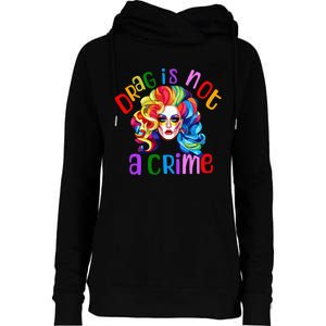 Drag Is Not A Crime Fabulous Drag Queen LGBTQ Equality Pride Womens Funnel Neck Pullover Hood