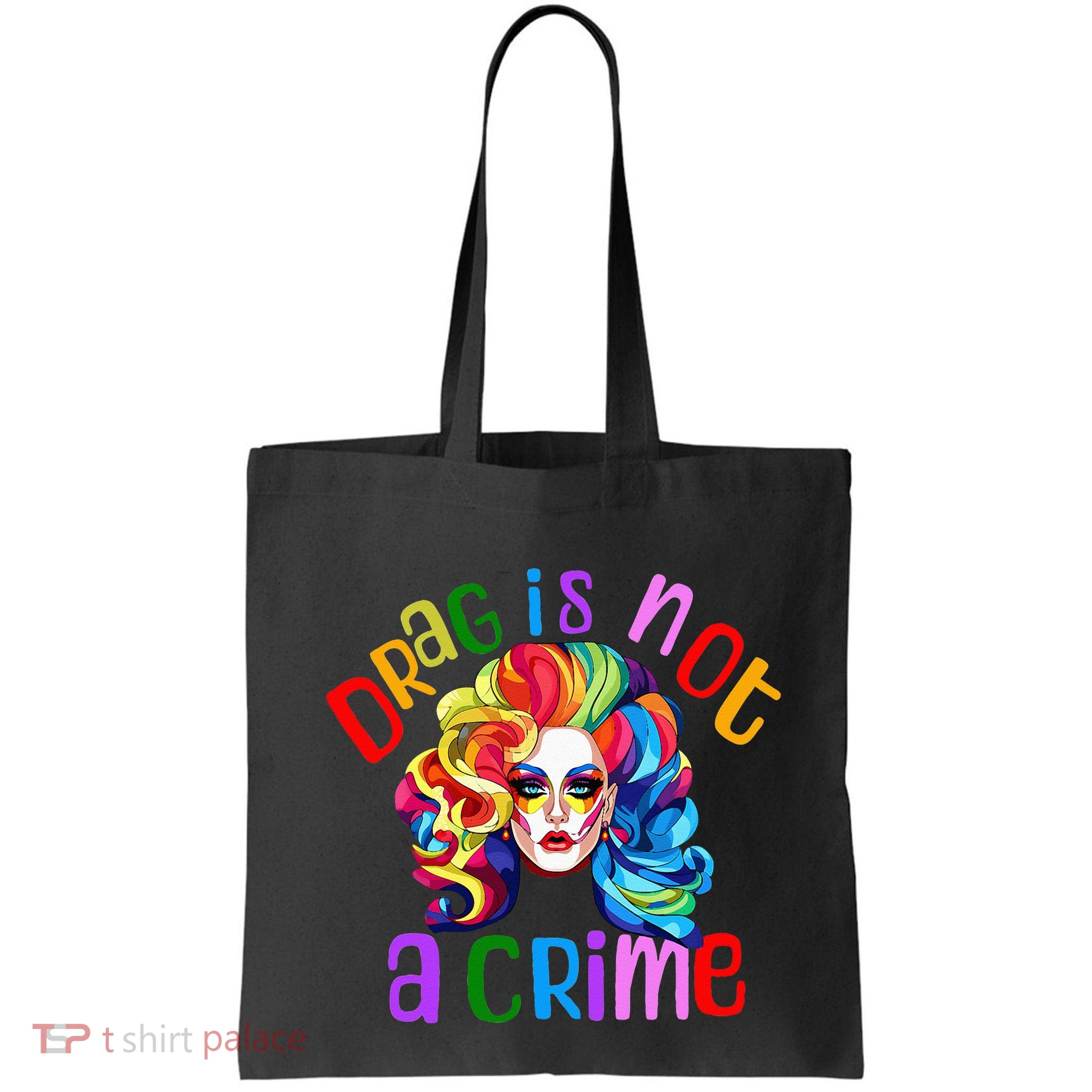 Drag Is Not A Crime Fabulous Drag Queen LGBTQ Equality Pride Bag