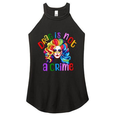 Drag Is Not A Crime Fabulous Drag Queen LGBTQ Equality Pride Women's Perfect Tri Rocker Tank