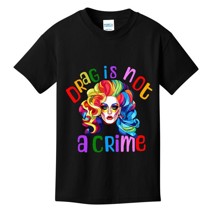 Drag Is Not A Crime Fabulous Drag Queen LGBTQ Equality Pride Kids T-Shirt