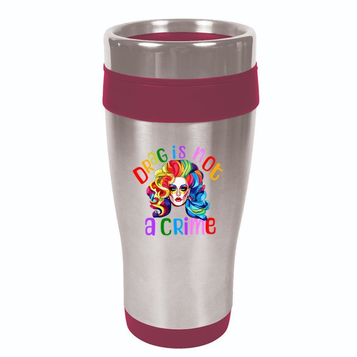 Drag Is Not A Crime Fabulous Drag Queen LGBTQ Equality Pride 16oz Travel Tumbler