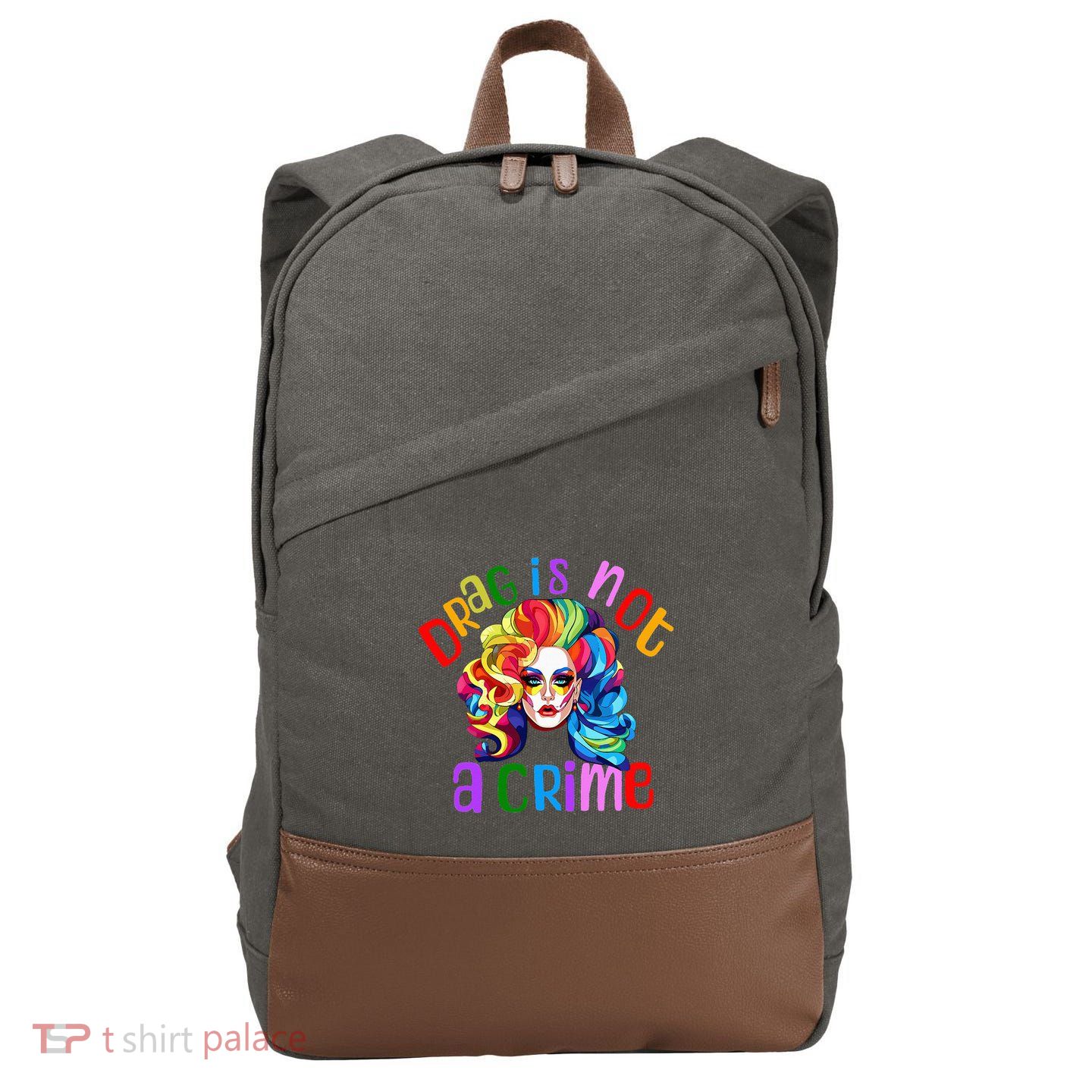 Drag Is Not A Crime Fabulous Drag Queen LGBTQ Equality Pride Cotton Canvas Backpack