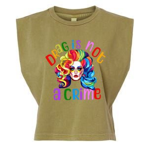 Drag Is Not A Crime Fabulous Drag Queen LGBTQ Equality Pride Garment-Dyed Women's Muscle Tee