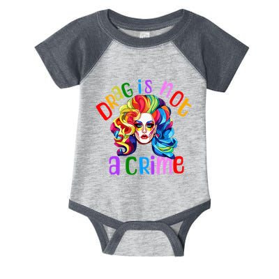Drag Is Not A Crime Fabulous Drag Queen LGBTQ Equality Pride Infant Baby Jersey Bodysuit