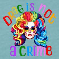 Drag Is Not A Crime Fabulous Drag Queen LGBTQ Equality Pride Sueded Cloud Jersey T-Shirt