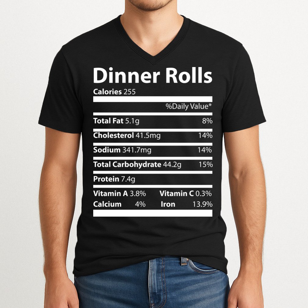 Dinner Rolls Nutritional Facts Funny Thanksgiving V-Neck T-Shirt