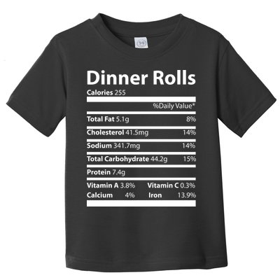 Dinner Rolls Nutritional Facts Funny Thanksgiving Toddler T-Shirt