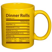 Dinner Rolls Nutritional Facts Funny Thanksgiving 11oz C Handle Ceramic Mug