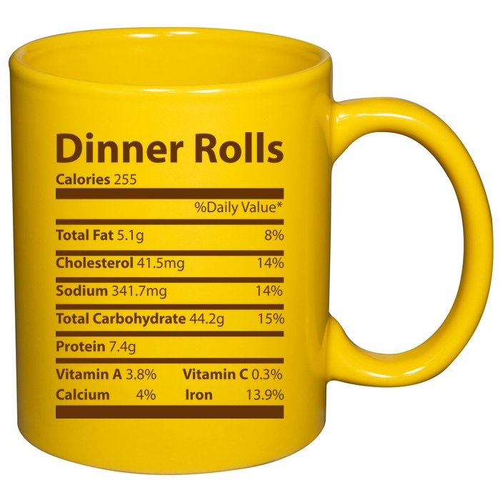 Dinner Rolls Nutritional Facts Funny Thanksgiving 11oz C Handle Ceramic Mug