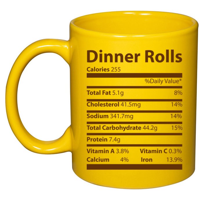 Dinner Rolls Nutritional Facts Funny Thanksgiving 11oz C Handle Ceramic Mug