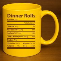 Dinner Rolls Nutritional Facts Funny Thanksgiving 11oz C Handle Ceramic Mug