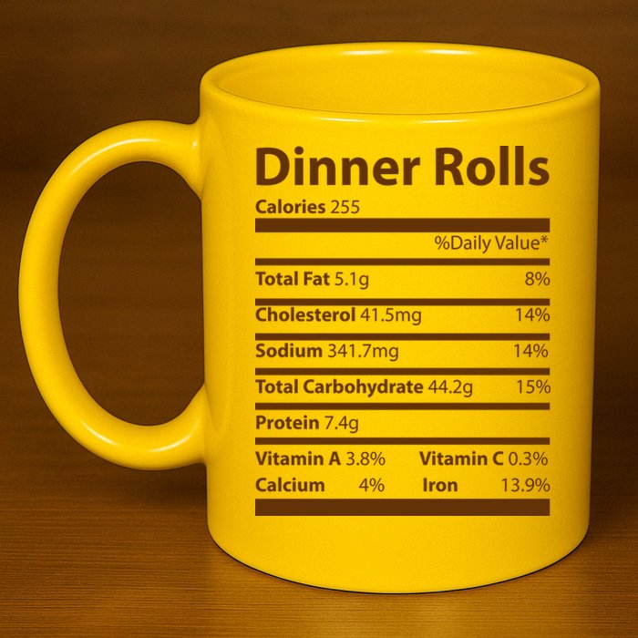 Dinner Rolls Nutritional Facts Funny Thanksgiving 11oz C Handle Ceramic Mug