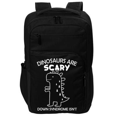 Dinosaurs Are Scary Down Syndrome isn't Impact Tech Backpack