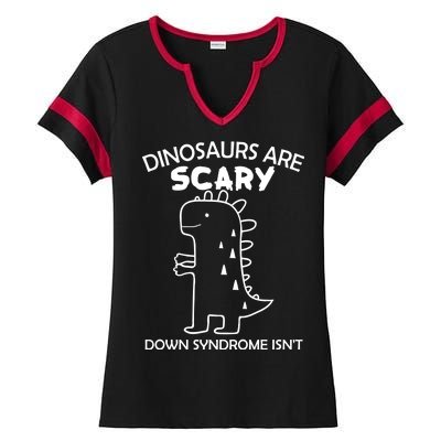 Dinosaurs Are Scary Down Syndrome isn't1 Ladies Halftime Notch Neck Tee