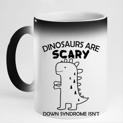 Dinosaurs Are Scary Down Syndrome isn't1 11oz Black Color Changing Mug