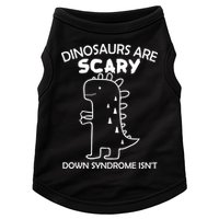 Dinosaurs Are Scary Down Syndrome isn't1 Doggie Tank