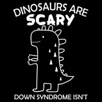 Dinosaurs Are Scary Down Syndrome isn't1 7-Panel Snapback Hat