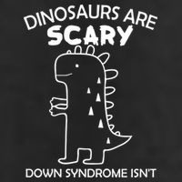 Dinosaurs Are Scary Down Syndrome isn't1 Golf Towel