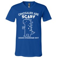 Dinosaurs Are Scary Down Syndrome isn't1 V-Neck T-Shirt