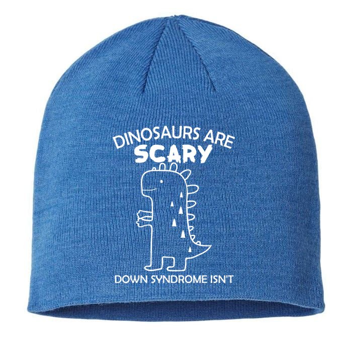 Dinosaurs Are Scary Down Syndrome isn't1 Sustainable Beanie