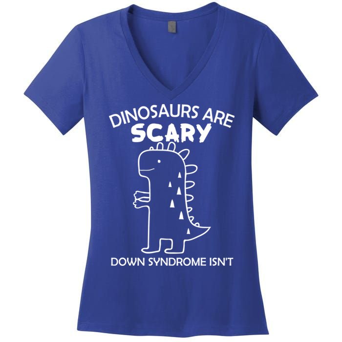 Dinosaurs Are Scary Down Syndrome isn't1 Women's V-Neck T-Shirt