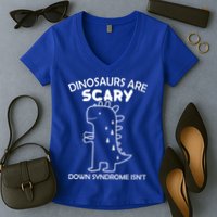 Dinosaurs Are Scary Down Syndrome isn't1 Women's V-Neck T-Shirt