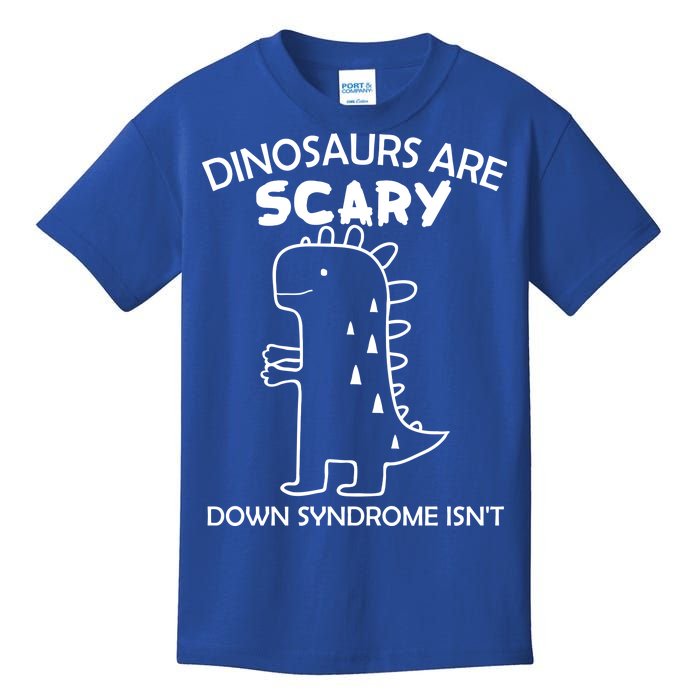 Dinosaurs Are Scary Down Syndrome isn't1 Kids T-Shirt